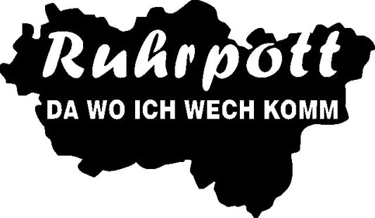 Aufkleber Ruhrpott Da wo ich wech komm