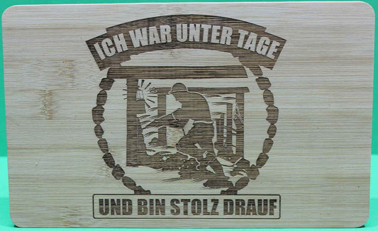 Frühstücksbrett  Motiv Bergbau  Ich war unter Tage