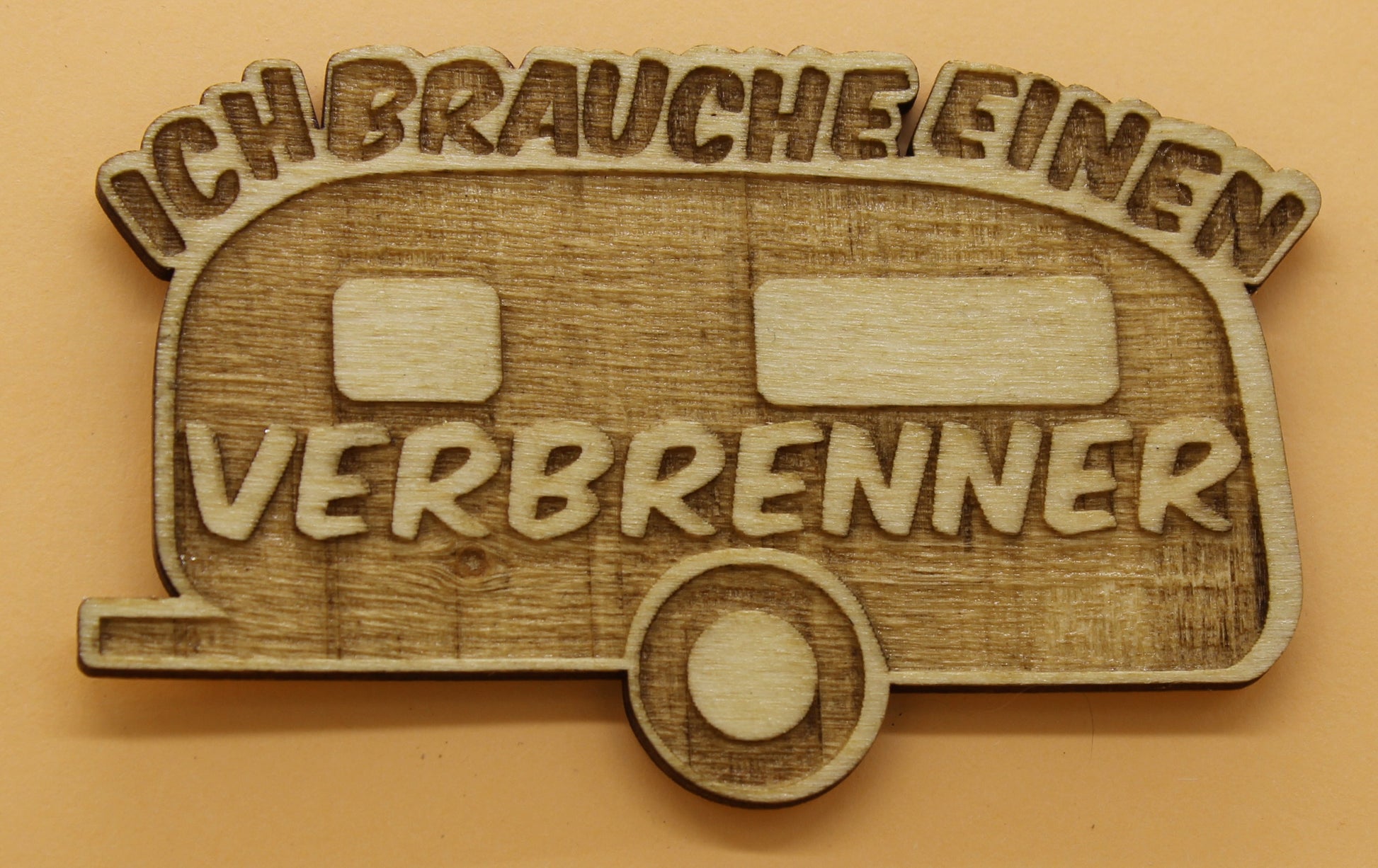 Lasergeschnittener und graviert Holz Magnetpin Ich brauche einen Verbrenner Camping Humor für deine Magnetwand