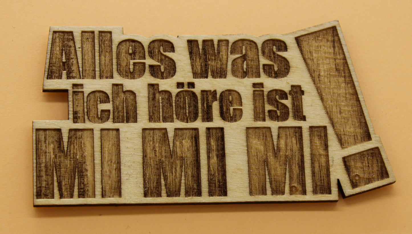 Lasergeschnittener und graviert Holz Magnetpin  Alles was ich höre ist Mi Mi Mi ! Das perfekte Statement gegen Mimimi und Dauer-Nörgler